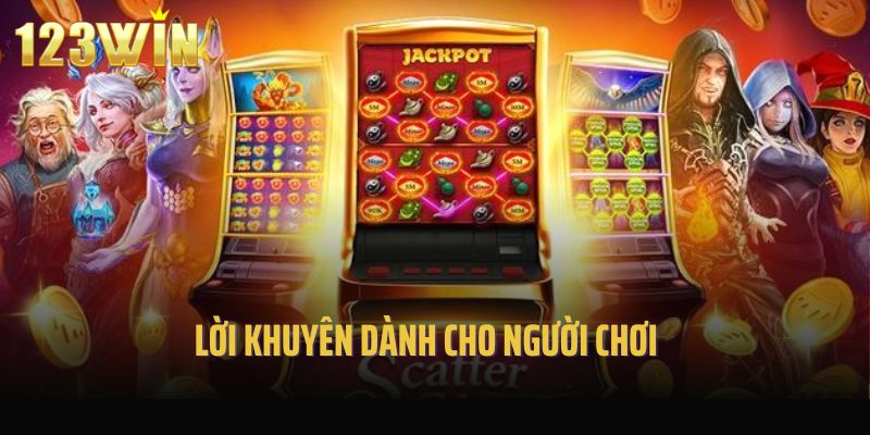 Lời khuyên dành cho người chơi