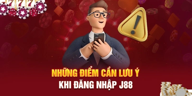 Lưu ý cần đảm bảo khi đăng nhập J88 cho người mới tham gia
